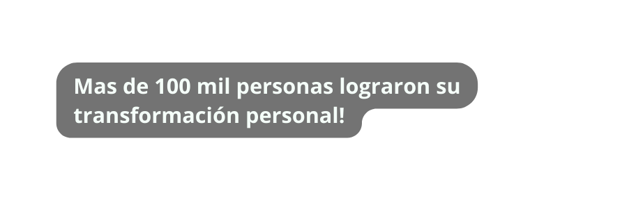 Mas de 100 mil personas lograron su transformación personal